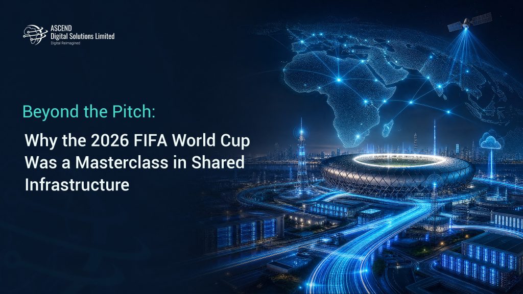 Beyond the Pitch: Why the 2026 FIFA World Cup Was a Masterclass in Shared Infrastructure 